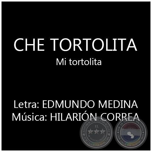 CHE TORTOLITA - Letra: EDMUNDO MEDINA